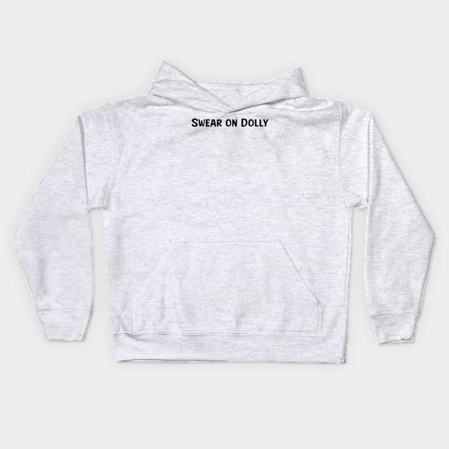 Swear On Dolly Derry Girls Kids Hoodie by SkullFern